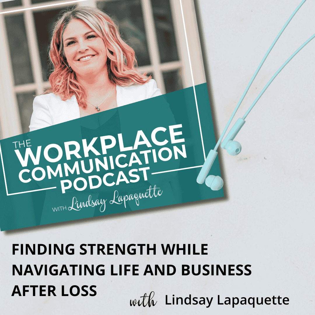 Read more about the article #129 – Finding Strength While Navigating Life and Business After Loss with Lindsay Lapaquette